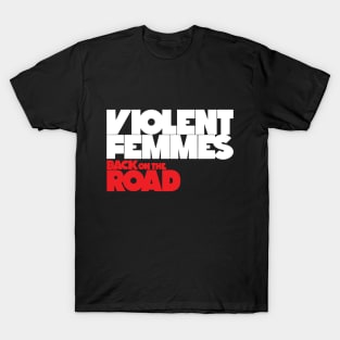 Violent Femmes back on the Road T-Shirt